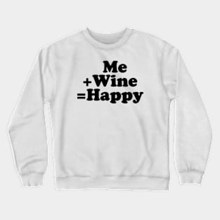 Me + Wine = Happy [Black Ink] Crewneck Sweatshirt